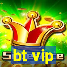 bt vip